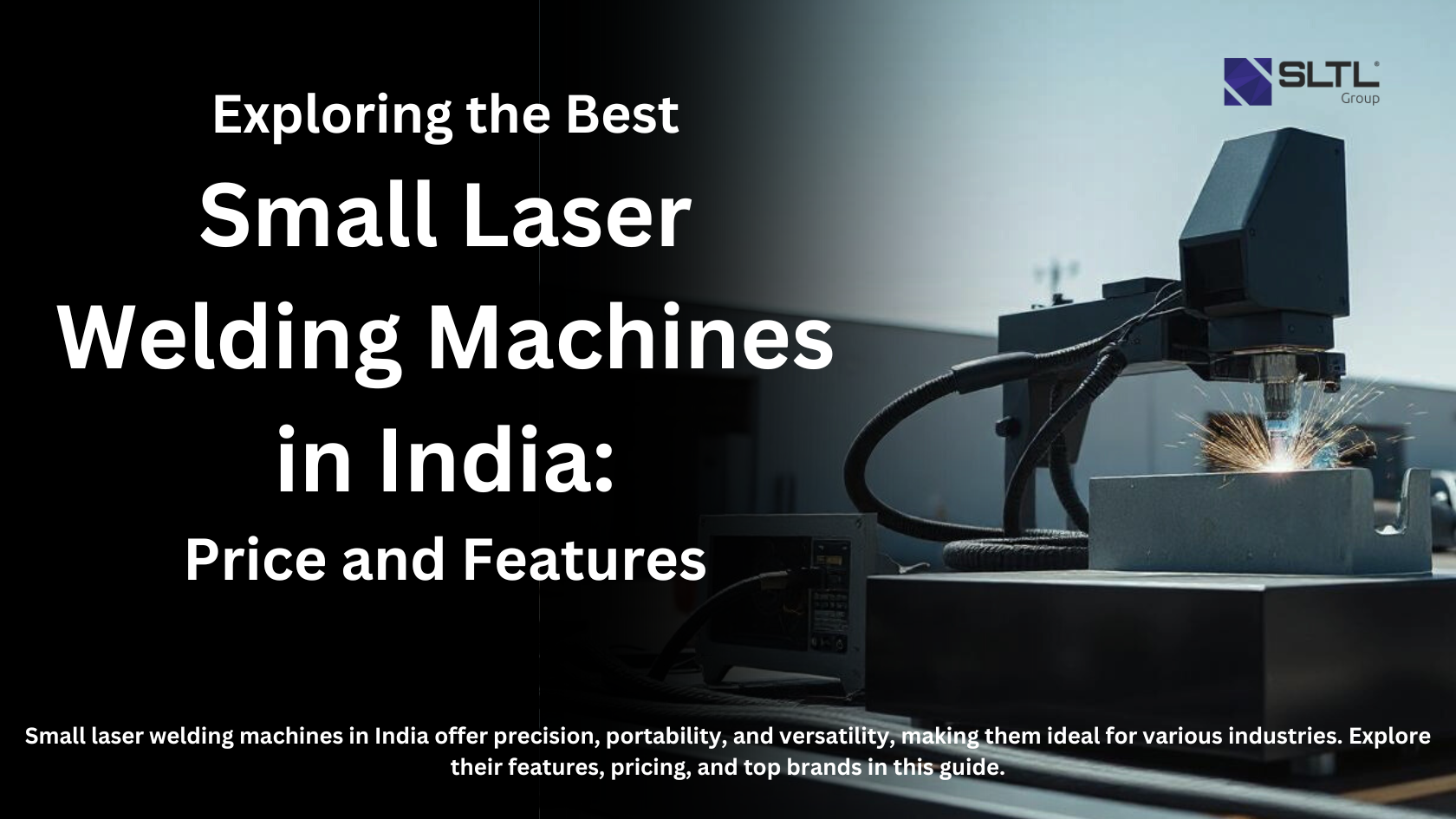 Exploring the Best Small Laser Welding Machines in India: Price and Features