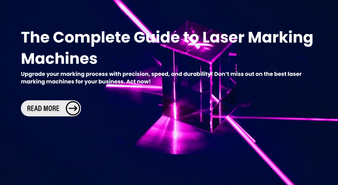 The Complete Guide to Laser Marking Machines